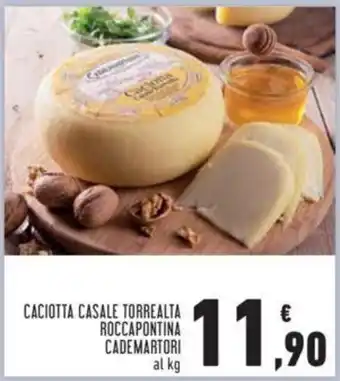Conad CACIOTTA CASALE TORREALTA ROCCAPONTINA CADEMARTORI al kg offerta