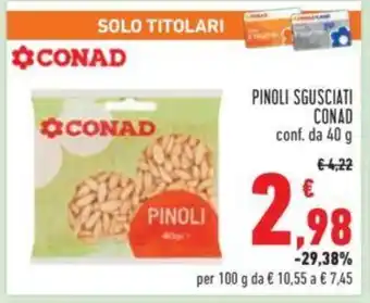 Conad PINOLI SGUSCIATI conf. da 40 g offerta
