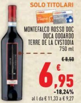 Conad MONTEFALCO ROSSO DOC DUCA ODOARDO TERRE DE LA CVSTODIA 750 ml offerta