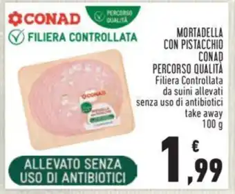 Conad MORTADELLA CON PISTACCHIO CONAD PERCORSO QUALITÀ Filiera Controllata da suini allevati senza uso di antibiotici take away100g offerta