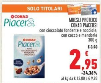 Conad MUESLI PROTEICO CONAD PIACERSI con cioccolato fondente e nocciole, con cocco e mandorle 300 g offerta