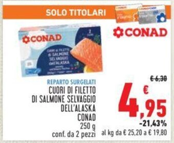 Conad CUORI DI FILETTO DI SALMONE SELVAGGIO DELL'ALASKA CONAD 250 g conf. da 2 pezzi offerta