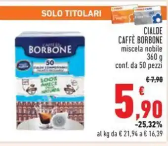 Conad CIALDE CAFFÈ BORBONE miscela nobile 360 g conf. da 50 pezzi offerta