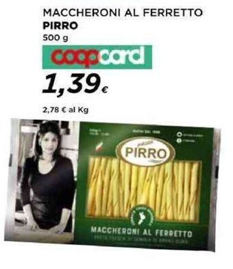 MACCHERONI AL FERRETTO PIRRO 500 g coopcard