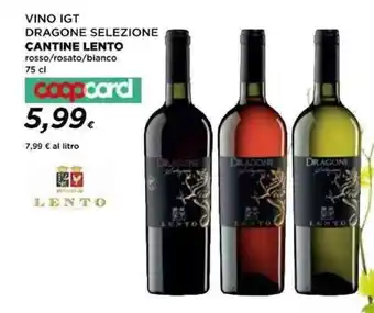 Coop VINO IGT DRAGONE SELEZIONE CANTINE LENTO rosso/rosato/bianco 75 cl coopcard offerta