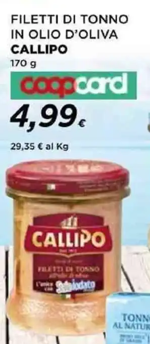 Coop FILETTI DI TONNO IN OLIO D'OLIVA CALLIPO 170 g coopcard offerta