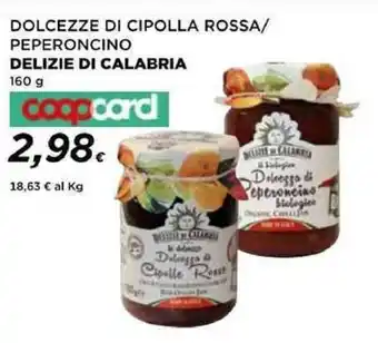 Coop DOLCEZZE DI CIPOLLA ROSSA/ PEPERONCINO DELIZIE DI CALABRIA 160 g coopcard offerta
