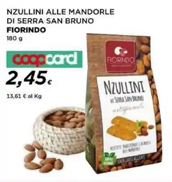 Coop NZULLINI ALLE MANDORLE DI SERRA SAN BRUNO FIORINDO 180 g coopcard offerta