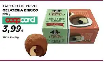 Coop TARTUFO DI PIZZO GELATERIA ENRICO 220 g coopcard offerta