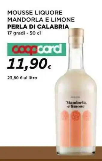 Coop MOUSSE LIQUORE MANDORLA E LIMONE PERLA DI CALABRIA 17 gradi - 50 cl coopcard offerta