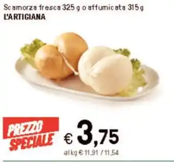 Iper La Grande Scamorza fresca 325 g o affumicats 315g L'ARTIGIANA offerta
