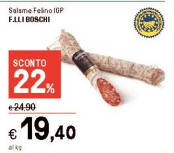 Iper La Grande Salame Felino IGP F.LLI BOSCHI offerta