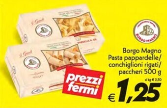 Iper Super Conveniente Borgo Magno Pasta pappardelle/ conchiglioni rigati/ paccheri 500 g offerta