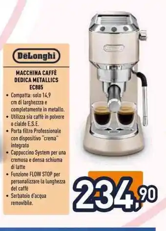 Unieuro DeLonghi MACCHINA CAFFÉ DEDICA METALLICS EC885 offerta