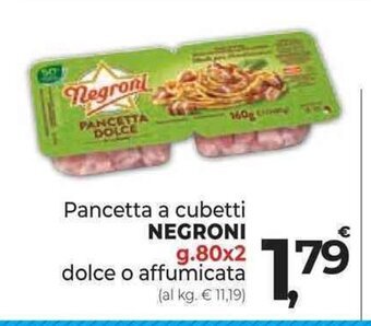 Supermercati Dok Pancetta a cubetti NEGRONI g.80x2 dolce o affumicata offerta