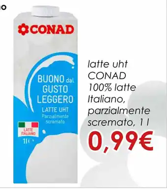 Conad latte uht CONAD 100% latte Italiano, parzialmente scremato, 1l offerta