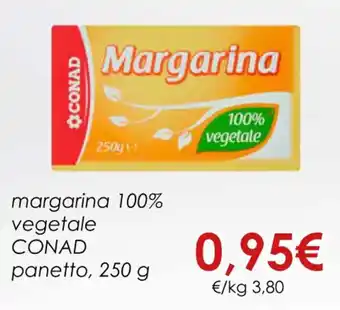 Conad margarina 100% vegetale CONAD 250 g offerta