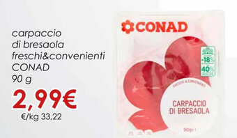 Conad carpaccio di bresaola freschi&convenienti CONAD 90 g offerta