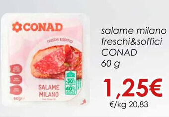 Conad salame milano freschi&soffici CONAD 60 g offerta