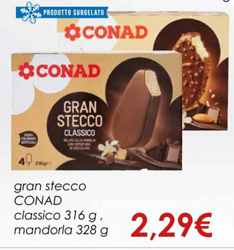 Conad gran stecco CONAD classico 316 g, mandorla 328 g offerta