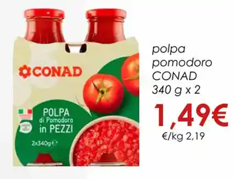 Conad polpa pomodoro CONAD 340 g x 2 offerta