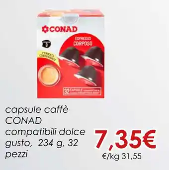 Conad capsule caffè CONAD compatibili dolce 234 g, 32 pezzi offerta