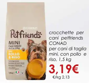 Conad crocchette per cani petfriends CONAD 1,5 kg offerta