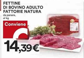 Coop FETTINE DI BOVINO ADULTO FATTORIE NATURA offerta