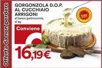 Coop GORGONZOLA D.O.P. AL CUCCHIAIO ARRIGONI offerta