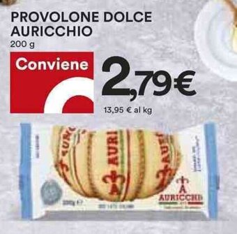 Coop PROVOLONE DOLCE AURICCHIO 200 g offerta