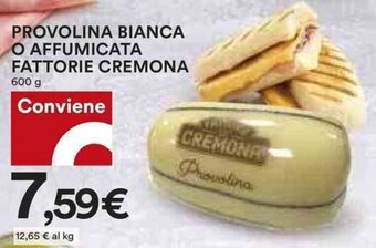 Coop PROVOLINA BIANCA O AFFUMICATA FATTORIE CREMONA 600 g offerta