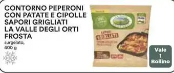 Coop CONTORNO PEPERONI CON PATATE E CIPOLLE SAPORI GRIGLIATI LA VALLE DEGLI ORTI FROSTA 400 g offerta