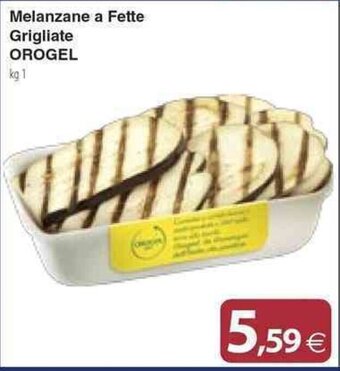 Docks Cash&Carry Melanzane a Fette Grigliate OROGEL kg 1 offerta