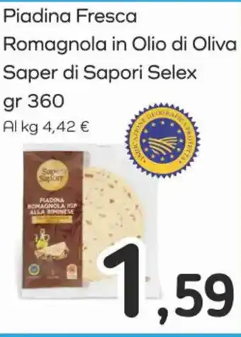 Famila Superstore Piadina Fresca Romagnola in Olio di Oliva Saper di Sapori Selex gr 360 offerta