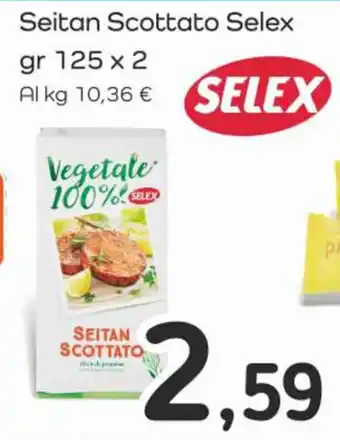 Famila Superstore SEITAN Scottato Selex gr 125 x 2 offerta