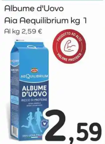 Famila Superstore ALBUME D'UOVO Aia Aequilibrium kg 1 offerta