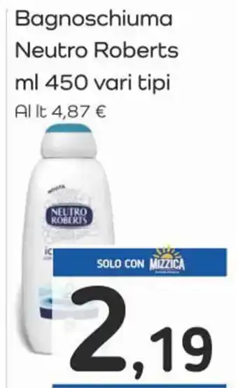 Famila Superstore Bagnoschiuma Neutro Roberts ml 450 vari tipi offerta