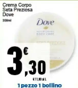 Conad Superstore Dove Crema Corpo Seta Preziosa 350ml offerta