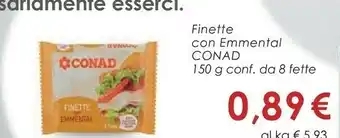 Conad Conad Finette Con Emmental 150g offerta