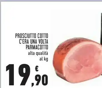 Conad Parmacotto Prosciutto Cotto C'era Una Volta offerta