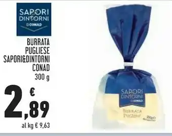 Conad Conad - Burrata Pugliese Sapori E Dintorni 300 G offerta