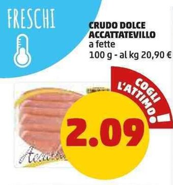 PENNY CRUDO DOLCE ACCATTATEVILLO a fette 100 g offerta