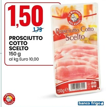 Eurospin La bottega del gusto prosciutto cotto scelto offerta