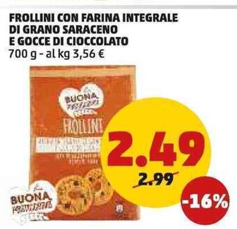 PENNY FROLLINI CON FARINA INTEGRALE DI GRANO SARACENO E GOCCE DI CIOCCOLATO 700 g offerta