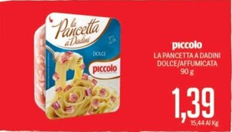 Supermercati Piccolo piccolo LA PANCETTA A DADINI DOLCE/AFFUMICATA 90 g offerta