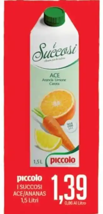 Supermercati Piccolo piccolo I SUCCOSI ACE/ANANAS 1,5 Litri offerta