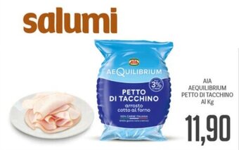 Supermercati Piccolo AIA AEQUILIBRIUM PETTO DI TACCHINO Al Kg offerta