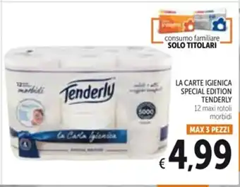 Spazio Conad LA CARTE IGIENICA SPECIAL EDITION TENDERLY 12 maxi rotoli morbidi offerta
