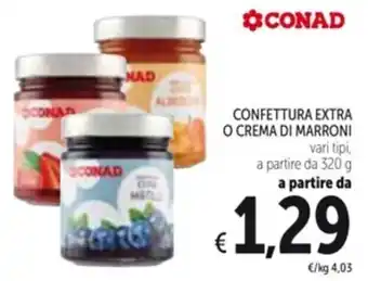 Spazio Conad CONFETTURA EXTRA O CREMA DI MARRONI vari tipi, a partire da 320 g offerta