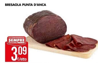 Tigros Bresaola punta d'anca offerta